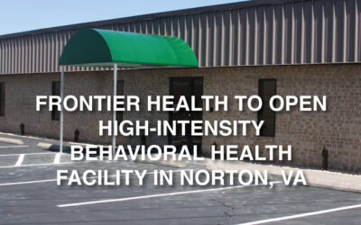 FRONTIER HEALTH TO OPEN HIGH-INTENSITY BEHAVIORAL HEALTH FACILITY IN NORTON, VA